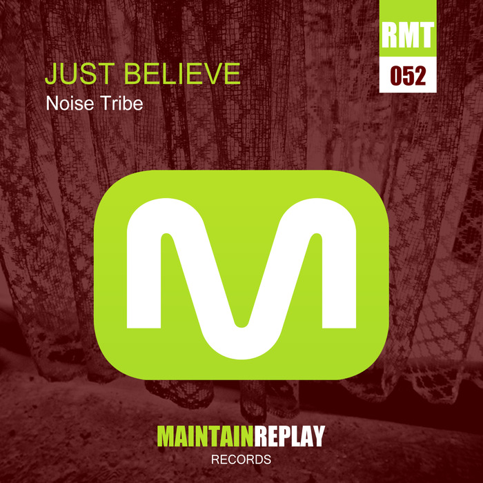 NOISE TRIBE - Just Believe