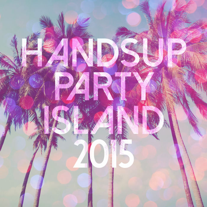 VARIOUS - Handsup Party Island 2015
