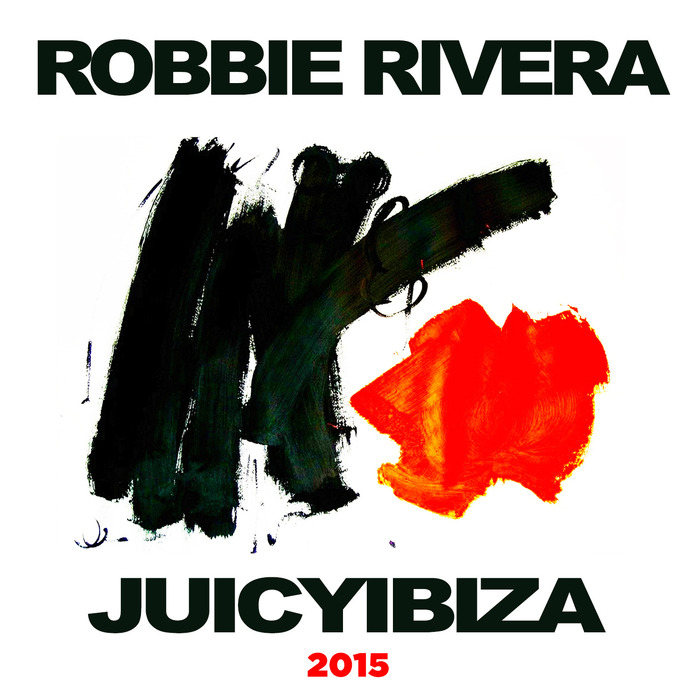 RIVERA, Robbie/VARIOUS - Juicy Ibiza 2015