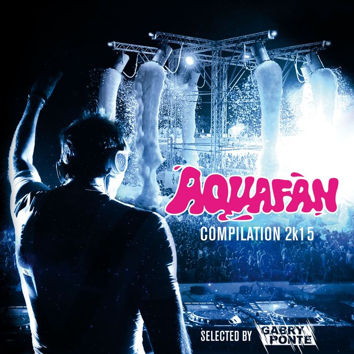 GABRY PONTE/VARIOUS - Aquafan Compilation 2K15