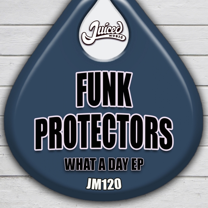 FUNK PROTECTORS - What A Day EP