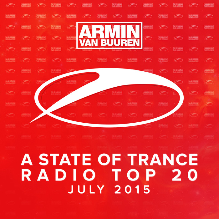 VAN BUUREN, Armin/VARIOUS - A State Of Trance Radio Top 20 - July 2015