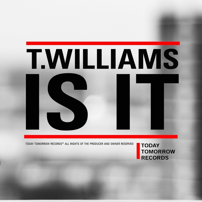 T WILLIAMS - Is It