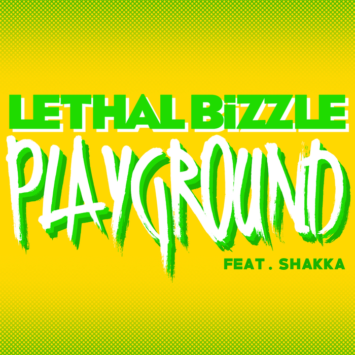 LETHAL BIZZLE feat SHAKKA - Playground