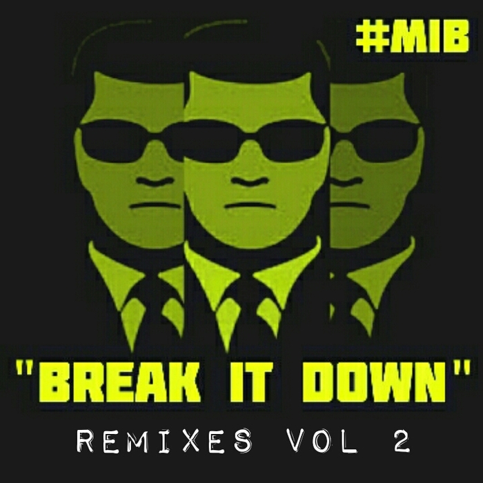 MIB - Break It Down (Remixes Vol 2)