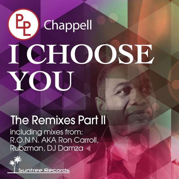 CHAPPELL - I Choose You (The remixes Part 2)