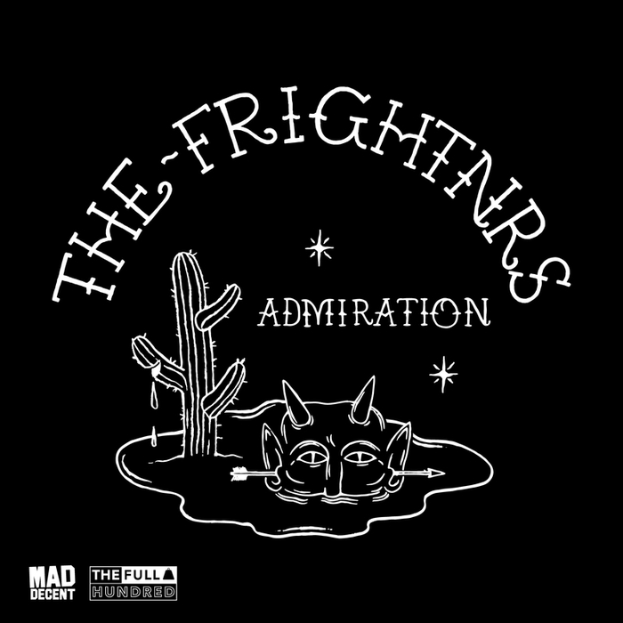 FRIGHTNRS, The - Admiration