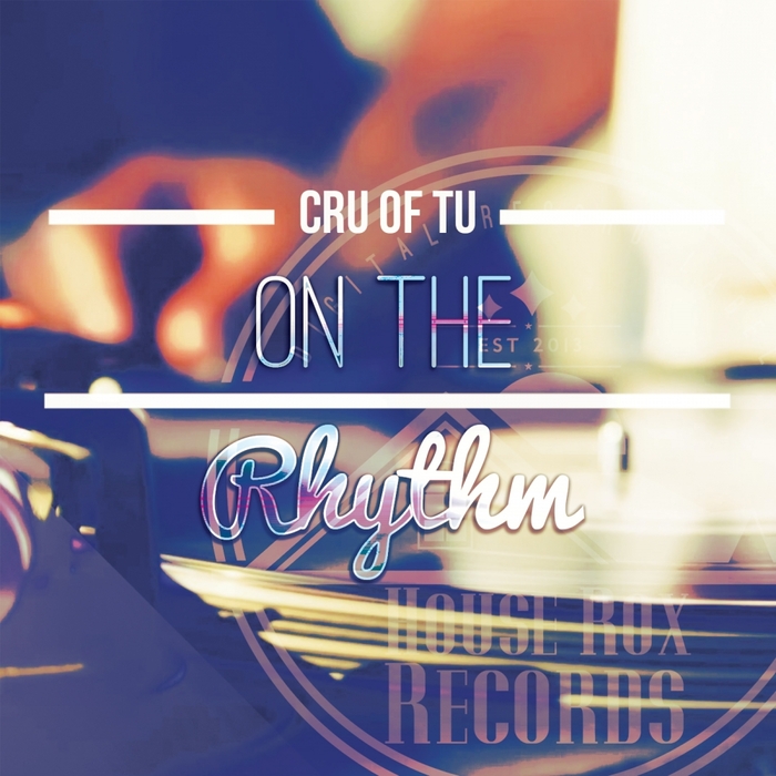 CRU OF TU - On The Rhythm