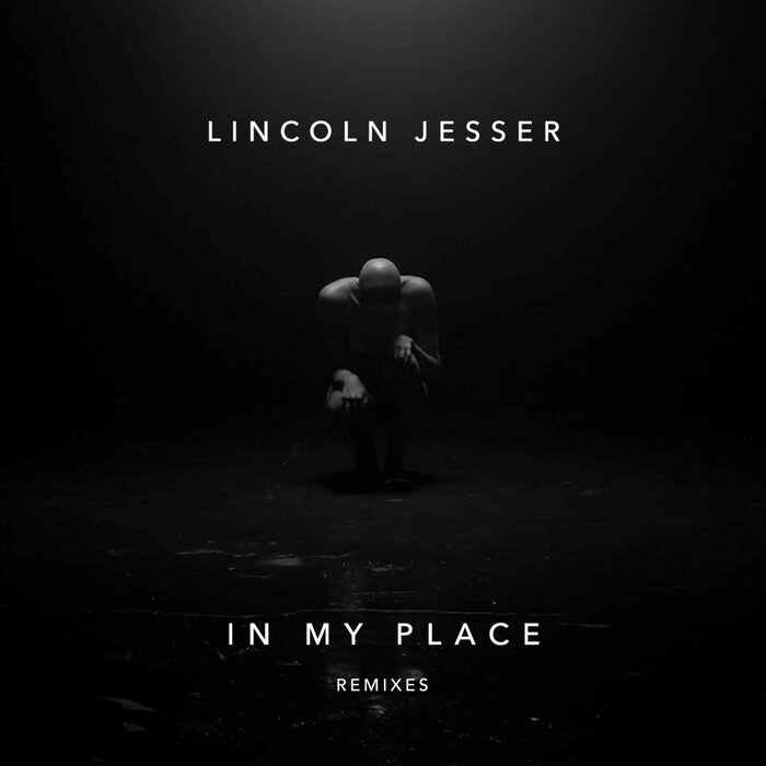 Lincoln Jesser - In My Place (Remixes)