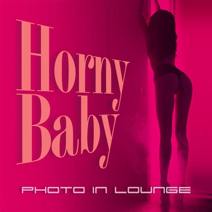 PHOTO IN LOUNGE - Horny Baby