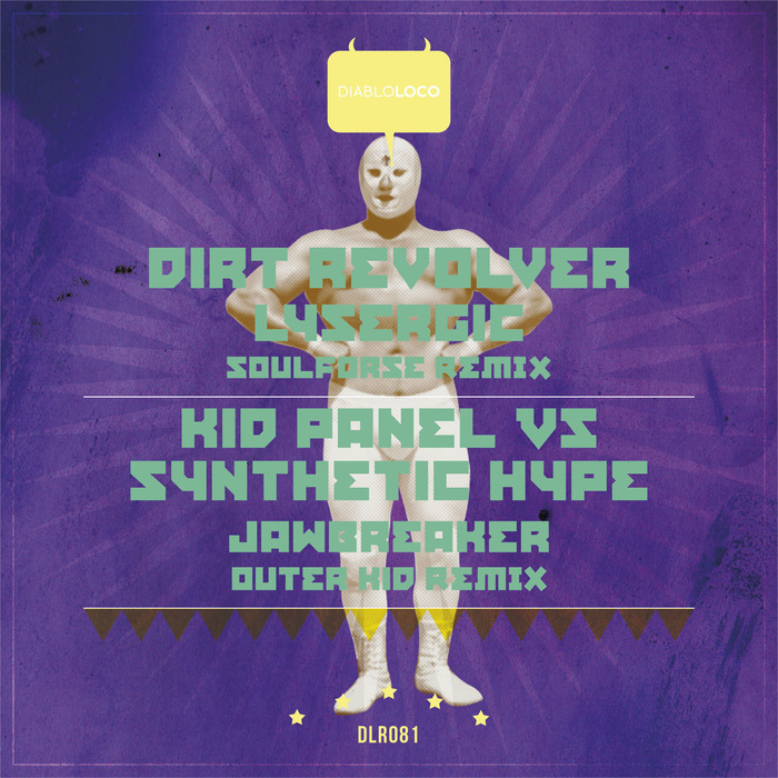 DIRT REVOLVER/KID PANEL vs SYNTHETIC HYPE - Lysergic/Jawbreaker (remixes)