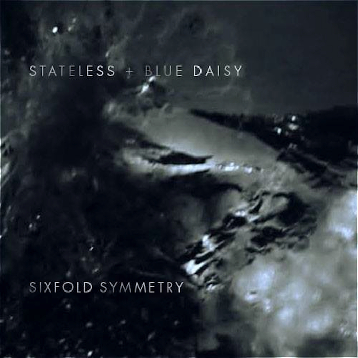 STATELESS/BLUE DAISY - Sixfold Symmetry