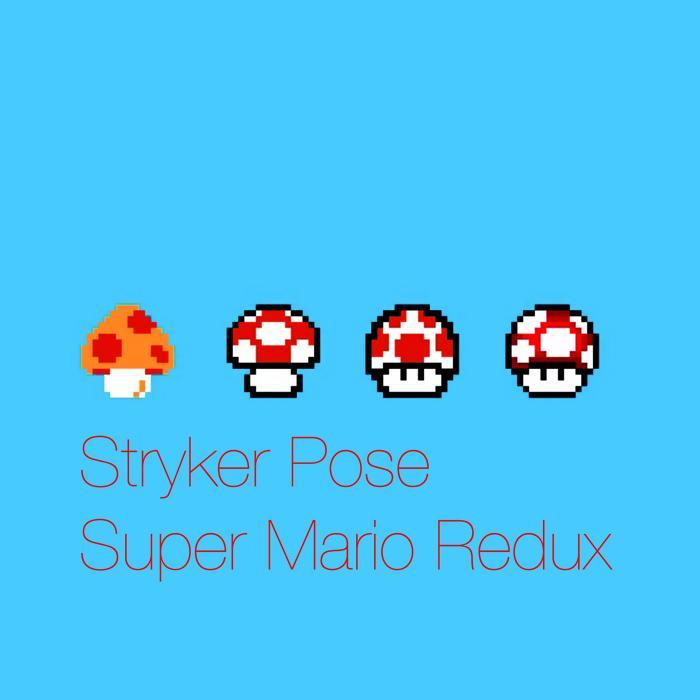 STRYKER POSE - Super Mario Redux