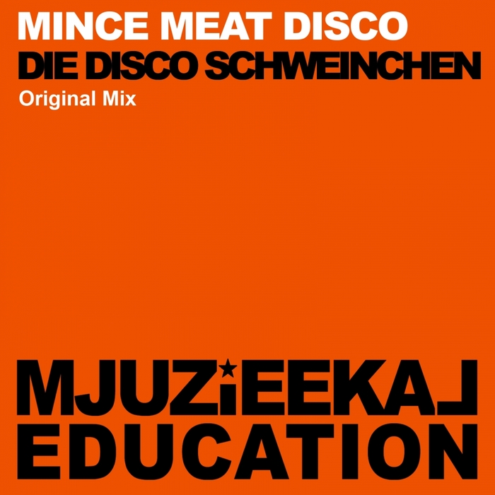 MINCE MEAT DISCO - Die Disco Schweinchen