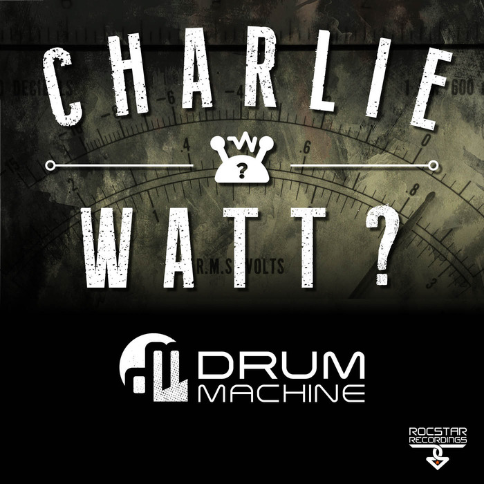 DRUM MACHINE - Charlie Watt