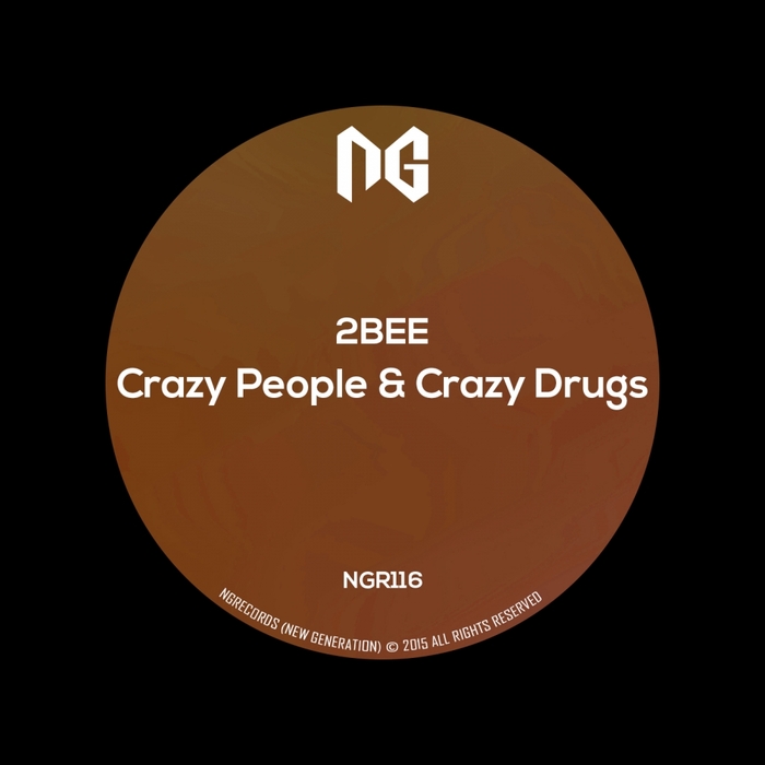 2BEE - Crazy People & Crazy Drugs