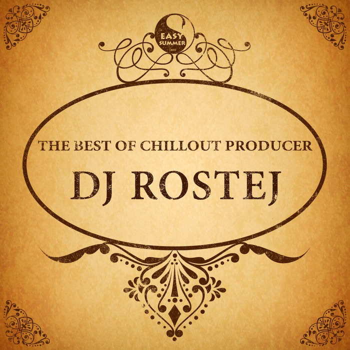 DJ ROSTEJ - The Best Of Chillout Producer DJ Rostej