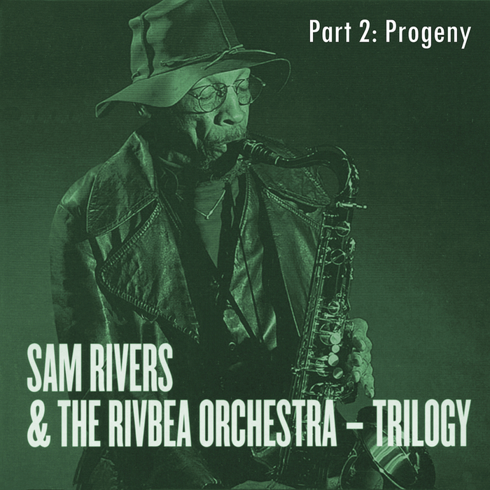 RIVERS, Sam & THE RIVBEA ORCHESTRA - Progeny (Trilogy Part 2)