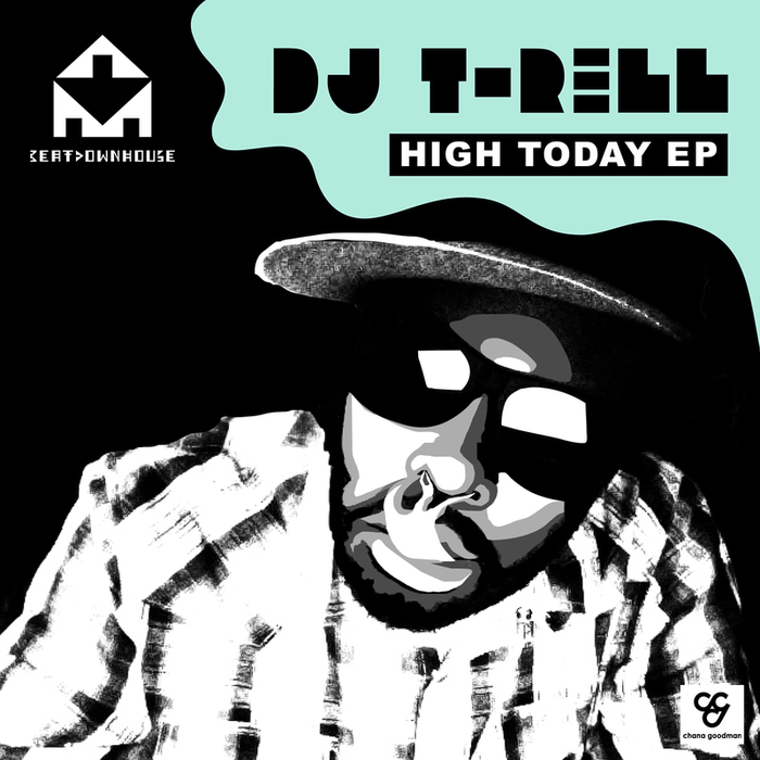 DJ T RELL - High Today EP