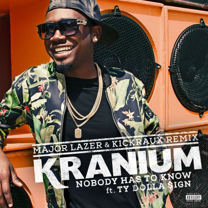 KRANIUM/TY DOLLA $IGN/TY DOLLA $IGN - Nobody Has To Know