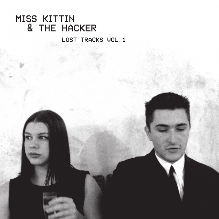 MISS KITTIN/THE HACKER - Lost Tracks Vol 1