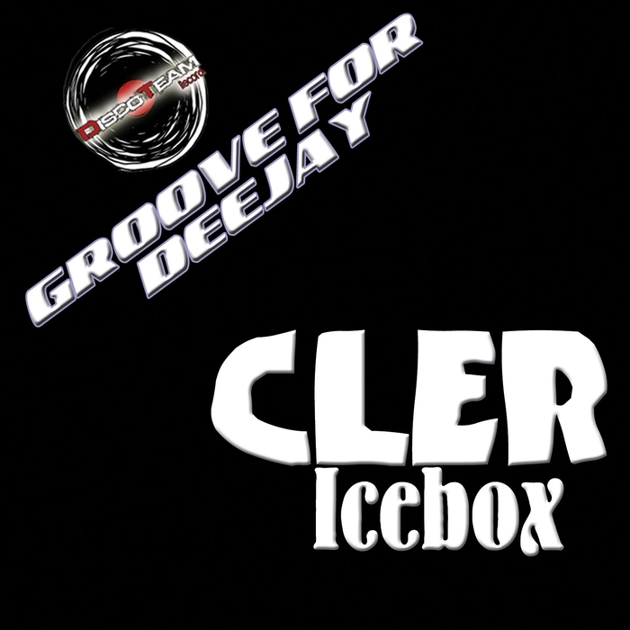 CLER - Icebox (Groove For Deejay)