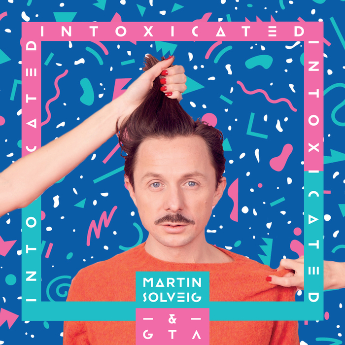 MARTIN SOLVEIG/GTA - Intoxicated (Remixes)