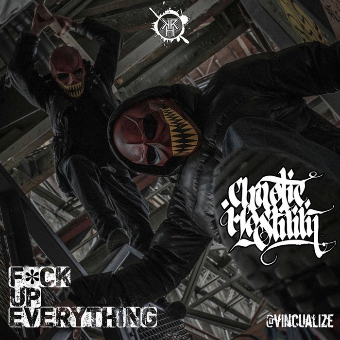 CHAOTIC HOSTILITY - F*ck Up Everything