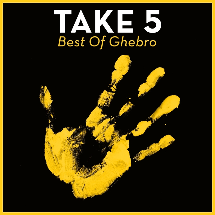 GHEBRO - Take 5: Best Of Ghebro