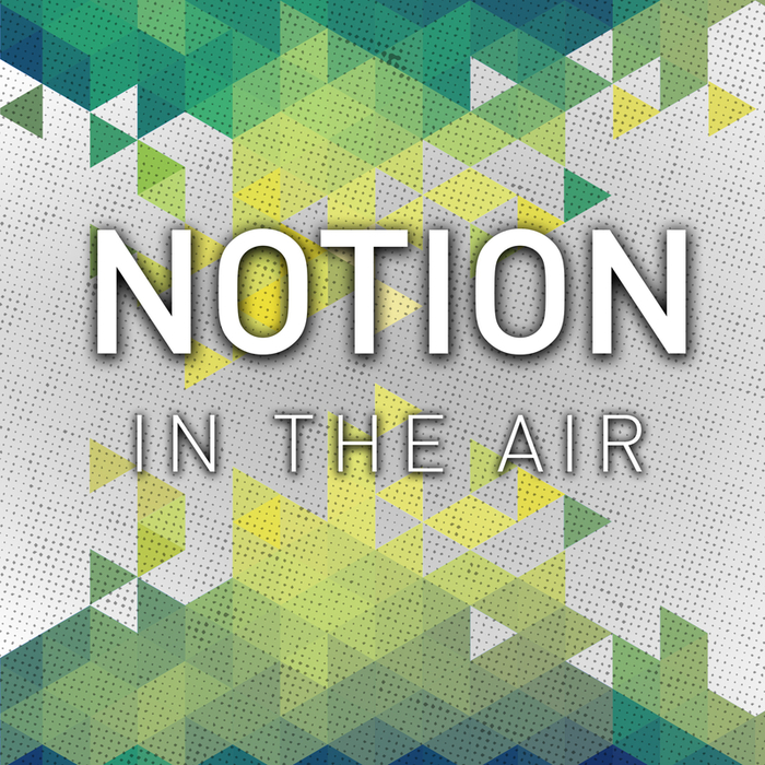 NOTION - In The Air