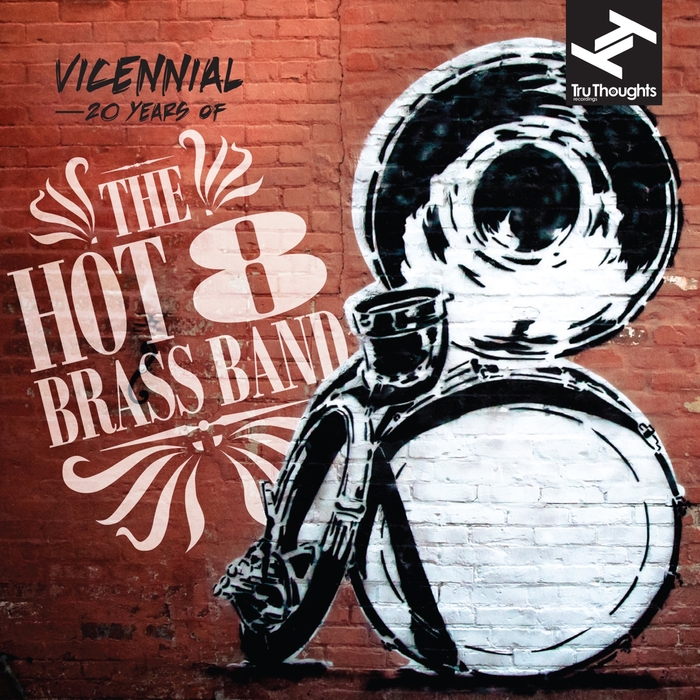 HOT 8 BRASS BAND - Vicennial (20 Years Of The Hot 8 Brass Band)