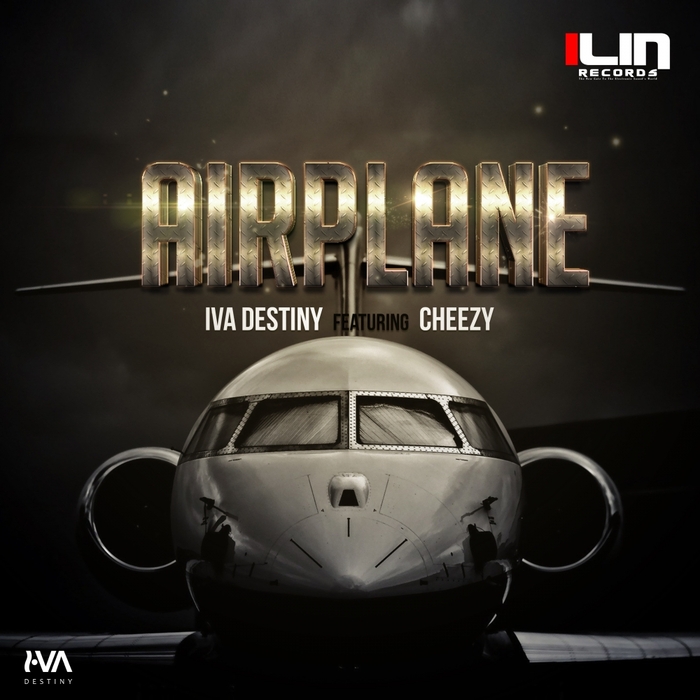 IVA DESTINY feat CHEEZY - Airplane