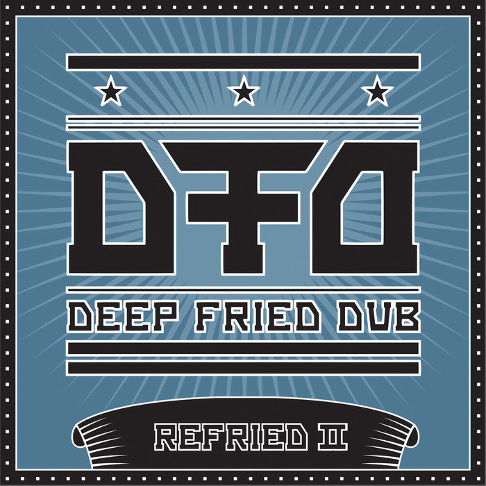DEEP FRIED DUB - Refried II
