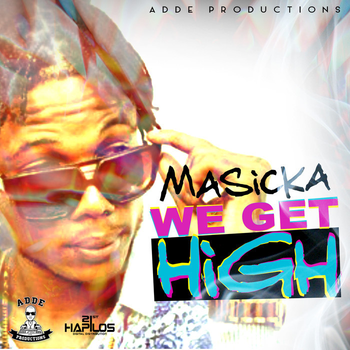 MASICKA - We Get High