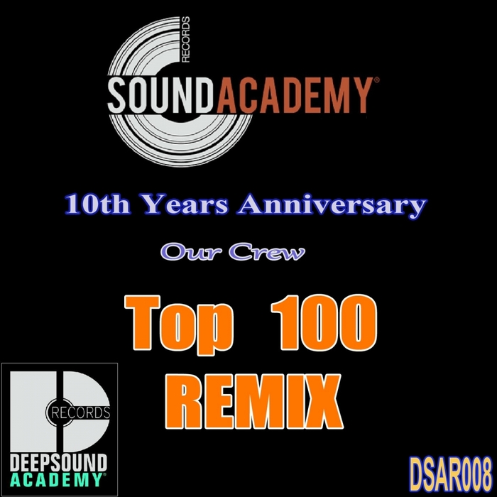 VARIOUS - Sound Academy Records 10th Years Anniversary: Top 100 Remixes