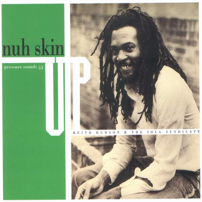 HUDSON, Keith - Nuh Skin Up Dub