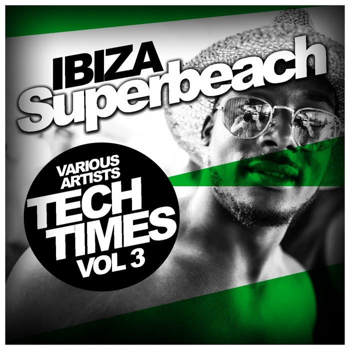 VARIOUS - Ibiza Superbeach (Vol 3 Tech Times)