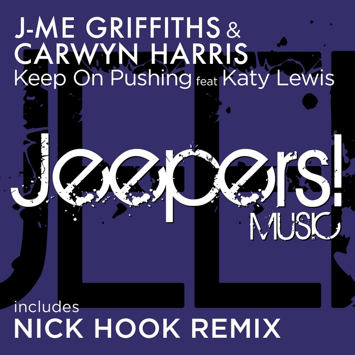 J-ME GRIFFITHS/CARWYN HARRIS feat KATY LEWIS - Keep On Pushing