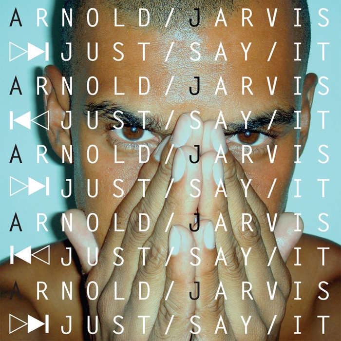 JARVIS, Arnold - Just Say It