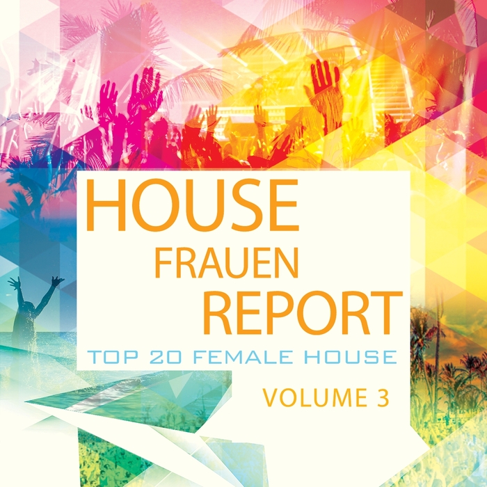 VARIOUS - House Frauen Report Vol 3 (Finest Electronic Dance Music)