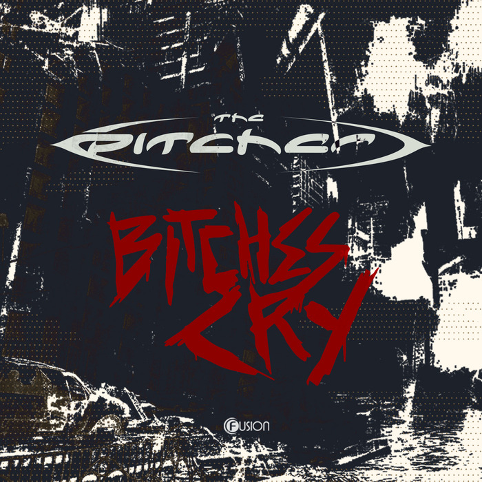 PITCHER, The - Bitches Cry