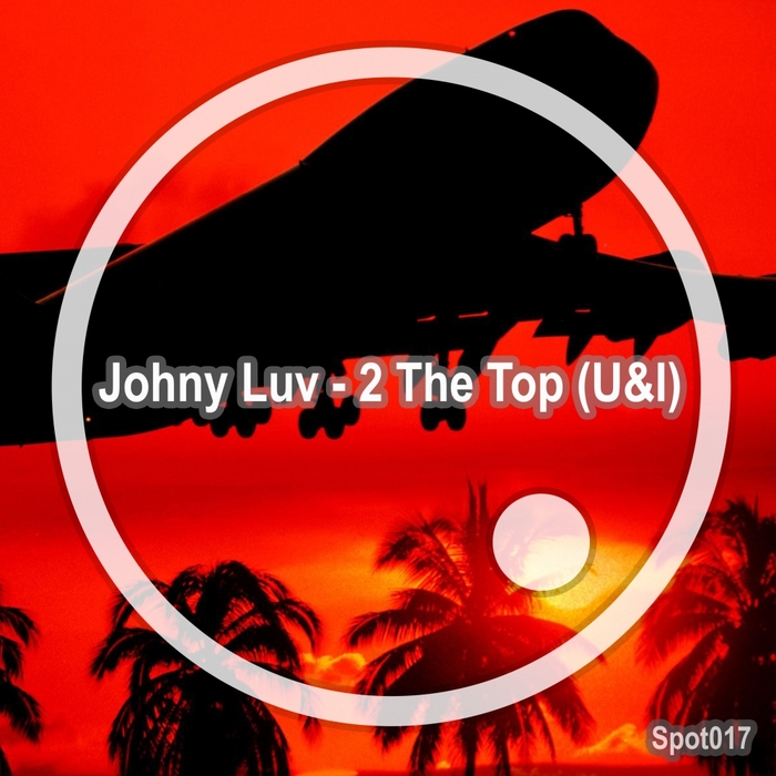 JOHNY LUV - 2 The Top (U&I)