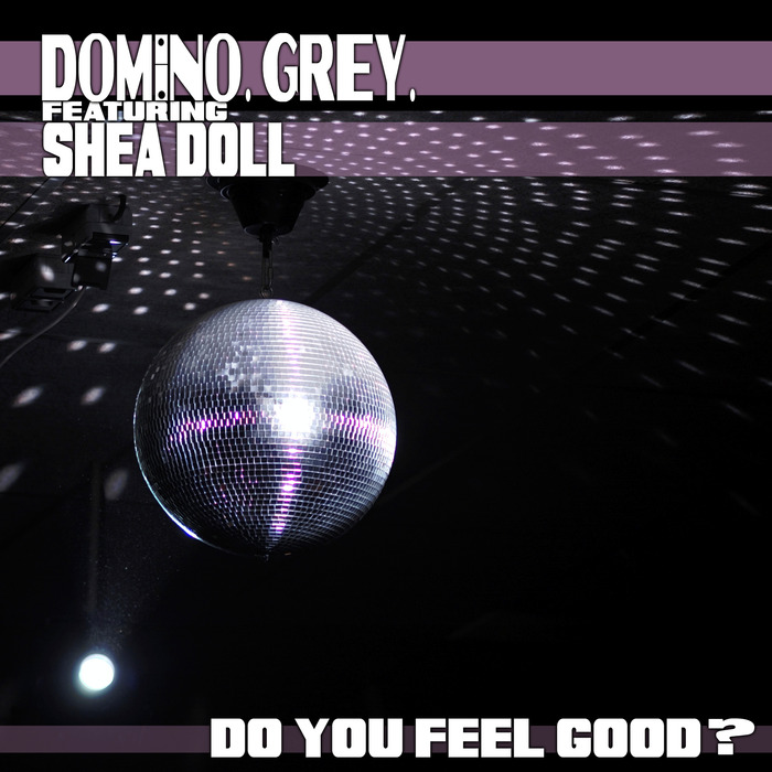 DOMINO GREY - Do You Feel Good?