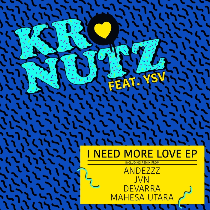 KRONUTZ feat YSV - I Need More Love