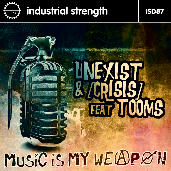 UNEXIST/CRISIS feat TOOMS - Music Is My Weapon