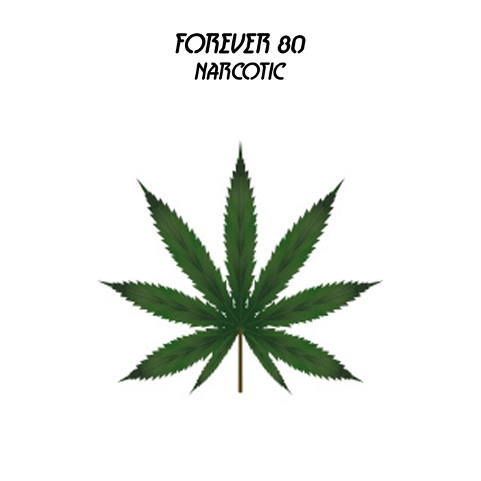 FOREVER 80 - Narcotic