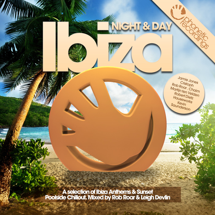 VARIOUS - Phonetic Ibiza Night & Day (Mixed & Compiled By Rob Roar & Leigh Devlin)