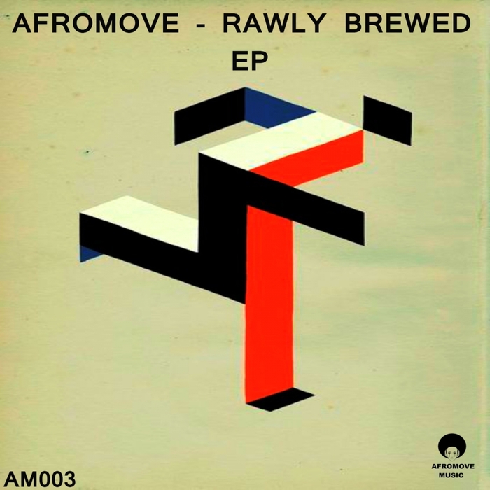 AFROMOVE - Rawly Brewed EP