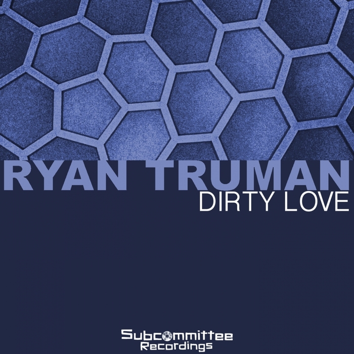 TRUMAN, Ryan - Dirty Love