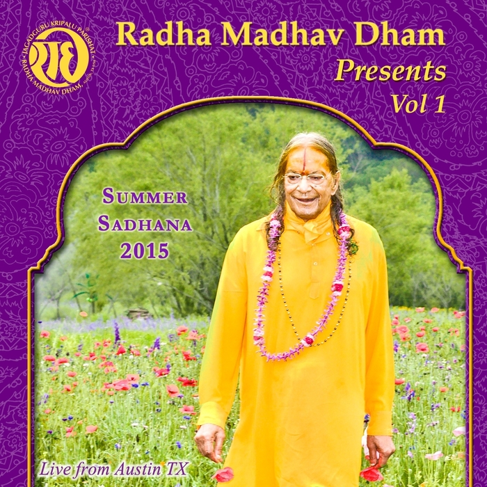 JAGADGURU SHREE KRIPALU JI MAHARAJ - Summer Sadhana 2015 Vol 1